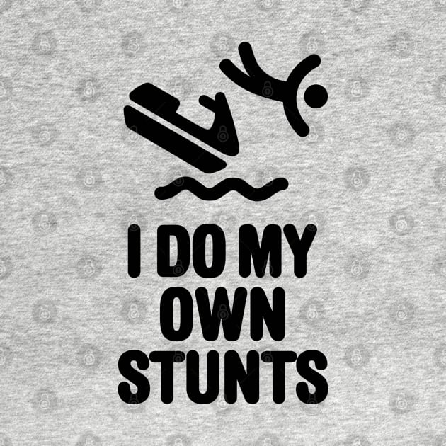 I do my own stunts jet ski personal watercraft PWC jetski by LaundryFactory